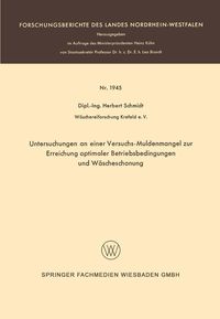 Produktbild: Untersuchungen an einer Versuchs-Muldenmangel zur Erreichung optimaler Betriebsbedingungen und W&auml;scheschonung