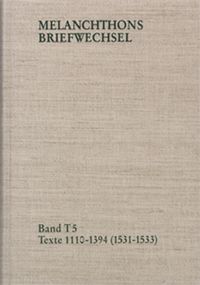 Produktbild: Melanchthons Briefwechsel / Band T 5: Texte 1110-1394 (1531&ndash;1533)