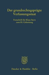 Produktbild: Der grundrechtsgepr&auml;gte Verfassungsstaat.