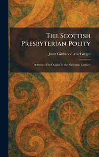 Produktbild: The Scottish Presbyterian Polity