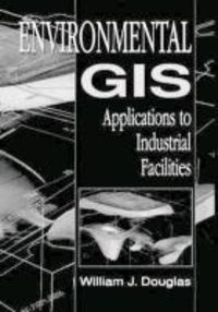 Produktbild: Douglas, W: Environmental GIS Applications to Industrial Fac
