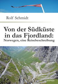 Produktbild: Von der S&uuml;dk&uuml;ste in das Fjordland: Norwegen, eine Reisebeschreibung