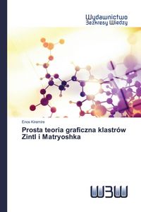 Produktbild: Prosta teoria graficzna klastr&oacute;w Zintl i Matryoshka