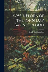 Produktbild: Fossil Flora of the John Day Basin, Oregon