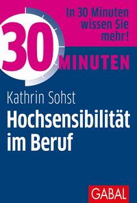 Produktbild: 30 Minuten Hochsensibilit&auml;t im Beruf