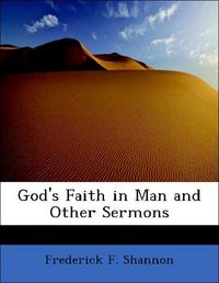 Produktbild: Shannon, F: God's Faith in Man and Other Sermons