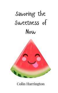 Produktbild: Savoring the Sweetness of Now