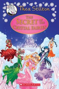 Bild vom Artikel The Secret of the Crystal Fairies (Thea Stilton: Special Edition #7): A Geronimo Stilton Adventure vom Autor Thea Stilton