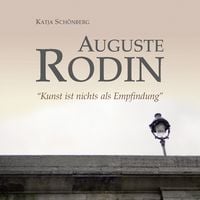 Produktbild: Auguste Rodin - "Kunst ist nichts als Empfindung"
