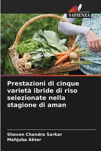 Produktbild: Prestazioni di cinque variet&agrave; ibride di riso selezionate nella stagione di aman