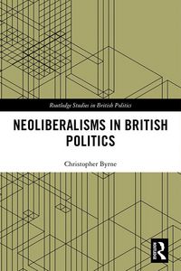 Produktbild: Neoliberalisms in British Politics