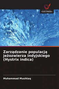 Produktbild: Zarz&iquest;dzanie populacj&iquest; je&iquest;ozwierza indyjskiego (Hystrix indica)