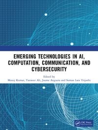 Produktbild: Emerging Technologies in AI, Computation, Communication, and Cybersecurity