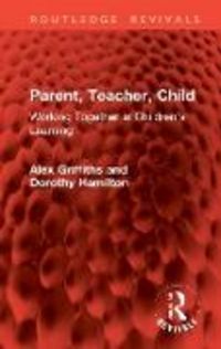 Produktbild: Griffiths, A: Parent, Teacher, Child