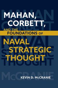Produktbild: Mahan, Corbett, and the Foundations of Naval Strategic Thought