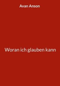 Produktbild: Woran ich glauben kann