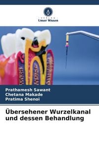 Produktbild: &Uuml;bersehener Wurzelkanal und dessen Behandlung