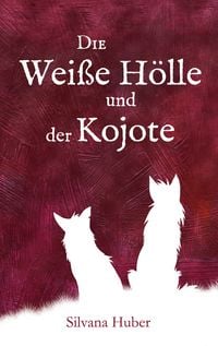 Produktbild: Die Wei&szlig;e H&ouml;lle und der Kojote