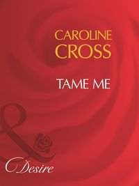 Bild vom Artikel Tame Me (Mills & Boon Desire) (Men of Steele, Book 3) vom Autor Caroline Cross