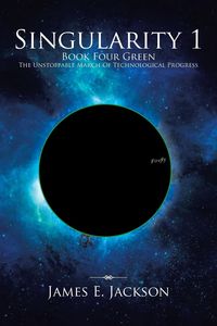 Produktbild: Singularity One Book Four Green the Unstoppable March of Technological Progress