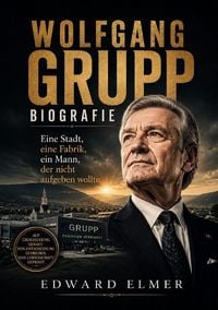 Produktbild: Wolfgang Grupp Biografie