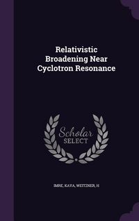 Produktbild: Relativistic Broadening Near Cyclotron Resonance