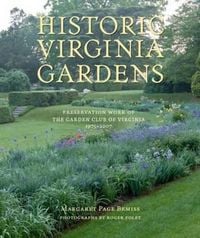 Produktbild: Historic Virginia Gardens: Preservation Work of the Garden Club of Virginia, 1975-2007