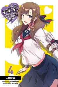Produktbild: Do You Love Your Mom and Her Two-Hit Multi-Target Attacks?, Vol. 4 (Manga)