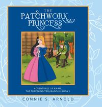 Produktbild: The Patchwork Princess: Adventures of Ra-Me, the Traveling Troubadour-Book 1