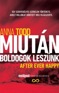 Produktbild: Miut&aacute;n boldogok lesz&uuml;nk