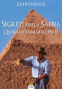 Produktbild: Segreti dalla sabbia. La mia ricerca del passato dell'Egitto