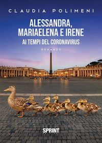 Produktbild: Alessandra, MariaElena e Irene ai tempi del Coronavirus