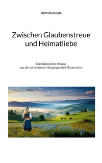 Produktbild: Zwischen Glaubenstreue und Heimatliebe