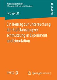 Produktbild: Ein Beitrag zur Untersuchung der Kraftfahrzeugverschmutzung in Experiment und Simulation