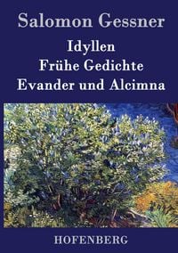 Produktbild: Idyllen / Fr&uuml;he Gedichte / Evander und Alcimna
