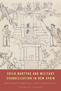 Produktbild: Child Martyrs and Militant Evangelization in New Spain