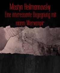 Produktbild: Eine interessante Begegnung mit einem Wervampir