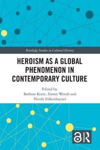 Produktbild: Heroism as a Global Phenomenon in Contemporary Culture