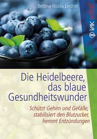Bild vom Artikel Die Heidelbeere, das blaue Gesundheitswunder vom Autor Bettina-Nicola Lindner