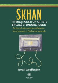 Produktbild: Skhan Tribulations d'un artiste engag&eacute; et underground