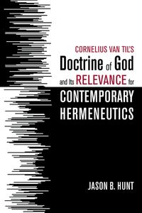 Produktbild: Cornelius Van Til's Doctrine of God and Its Relevance for Contemporary Hermeneutics