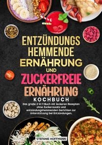 Produktbild: Entz&uuml;ndungshemmende Ern&auml;hrung und Zuckerfreie Ern&auml;hrung Kochbuch