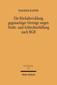 Produktbild: Die R&uuml;ckabwicklung gegenseitiger Vertr&auml;ge wegen Nicht- und Schlechterf&uuml;llung nach BGB