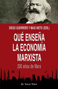 Produktbild: Qu&eacute; ense&ntilde;a la econom&iacute;a marxista : 200 a&ntilde;os de Marx