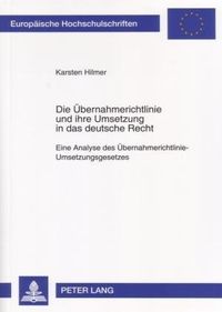 Produktbild: Die &Uuml;bernahmerichtlinie und ihre Umsetzung in das deutsche Recht