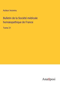 Produktbild: Bulletin de la Soci&eacute;t&eacute; m&eacute;dicale hom&iquest;opathique de France