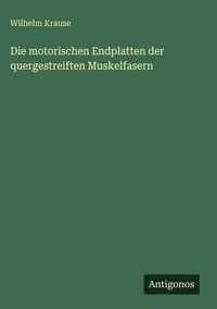 Produktbild: Die motorischen Endplatten der quergestreiften Muskelfasern