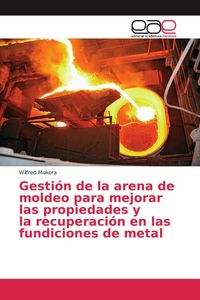 Produktbild: Gesti&oacute;n de la arena de moldeo para mejorar las propiedades y la recuperaci&oacute;n en las fundiciones de metal