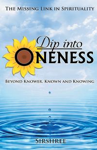 Produktbild: Dip into Oneness - Beyond Knower, Known and Knowing