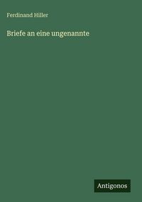 Produktbild: Briefe an eine ungenannte